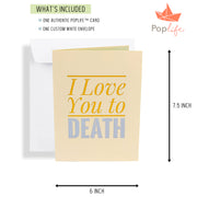 Funny I Love You To Death Pop Up Card
